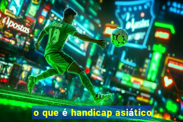 o que é handicap asiático